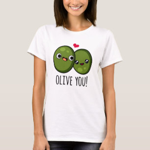 Camiseta Olive You Funny Love Pun