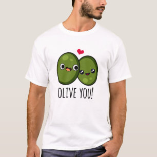 Camiseta Olive You Funny Love Pun