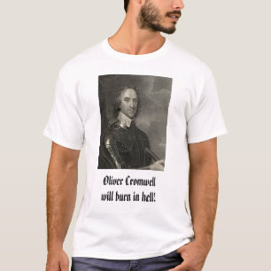 Camiseta ¡Oliver Cromwell, quemadura de Oliverio