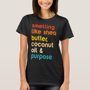 Camiseta Olor como aceite de coco de mantequilla de karité 