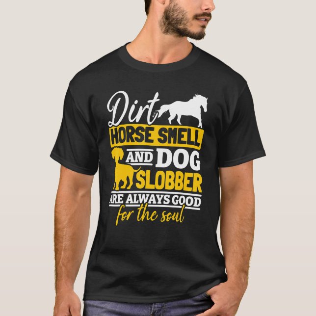 Camiseta Olor De Caballo Y Slobber De Perro Siempre Son Bue (Anverso)