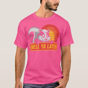 Camiseta Olor de zorrillo ya más tarde gracioso zorrillo