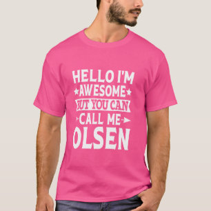 Camiseta Olsen Funny First Name Hola soy increíble Llámame 