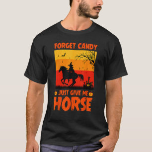 Camiseta Olvidar Caramelo Solo Dame Caballos Divertido Hall