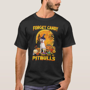 Camiseta Olvidar Caramelo Solo Dame Pitbull Calabaza Hallow