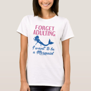 Camiseta Olvidar la edad adulta Sirena