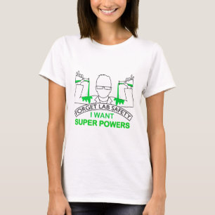 Camiseta Olvidar la seguridad del laboratorio quiero superp