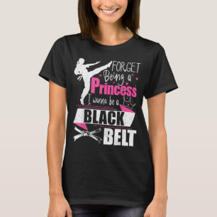 Camiseta Olvidar Ser Una Princesa Quiero Ser Un Cinturón Ne