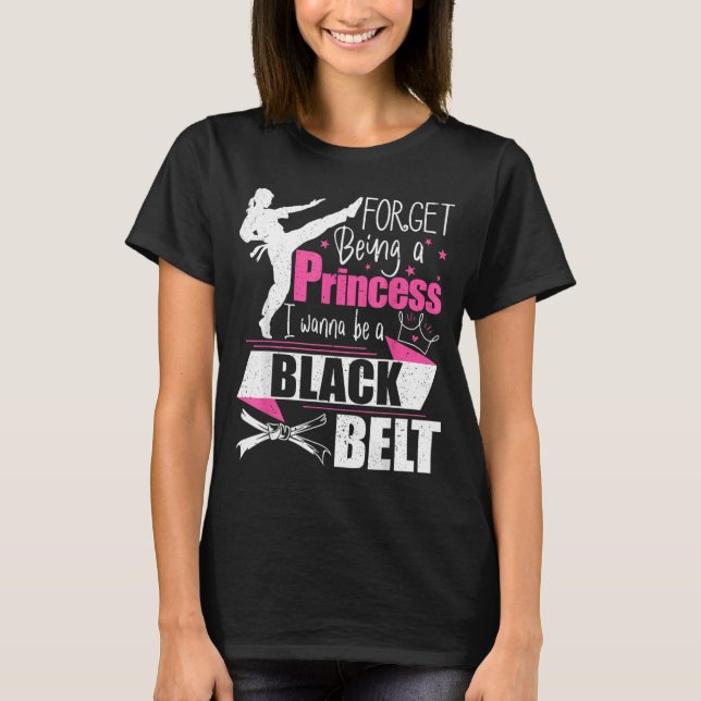 Camiseta Olvidar Ser Una Princesa Quiero Ser Un Cinturón Ne (Anverso)