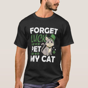 Camiseta Olvidar Suerte Acariciar a Mi Gato Animal Vibració