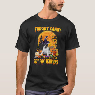Camiseta Olvídate de Candy, Dame La Calabaza De Toy Fox Ter
