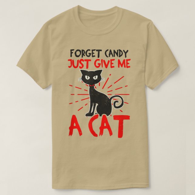 Camiseta Olvídate De Candy Dame Un Gato De Diseño De Gato E (Diseño del anverso)