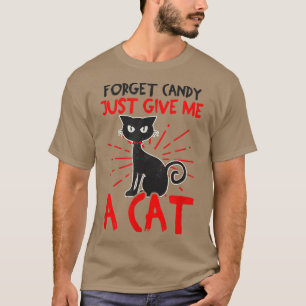 Camiseta Olvídate De Candy Dame Un Gato De Diseño De Gato E