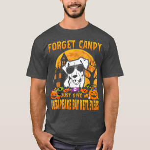 Camiseta Olvídate de Candy solo dame Chesapeake Bay Retriev