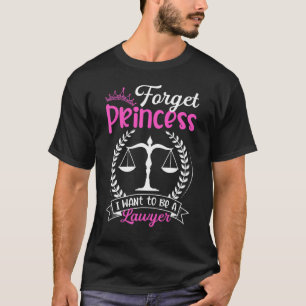 Camiseta Olvídate de la princesa que quiero ser abogada de 