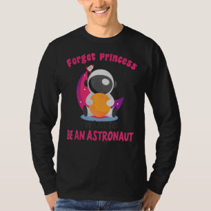 Camiseta Olvídate de la princesa que quiero ser Chica astro