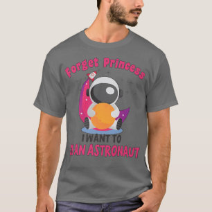 Camiseta Olvídate de la princesa que quiero ser Chica astro