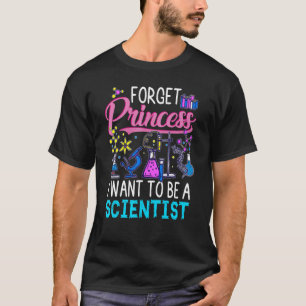 Camiseta Olvídate de la princesa que quiero ser Chica cient