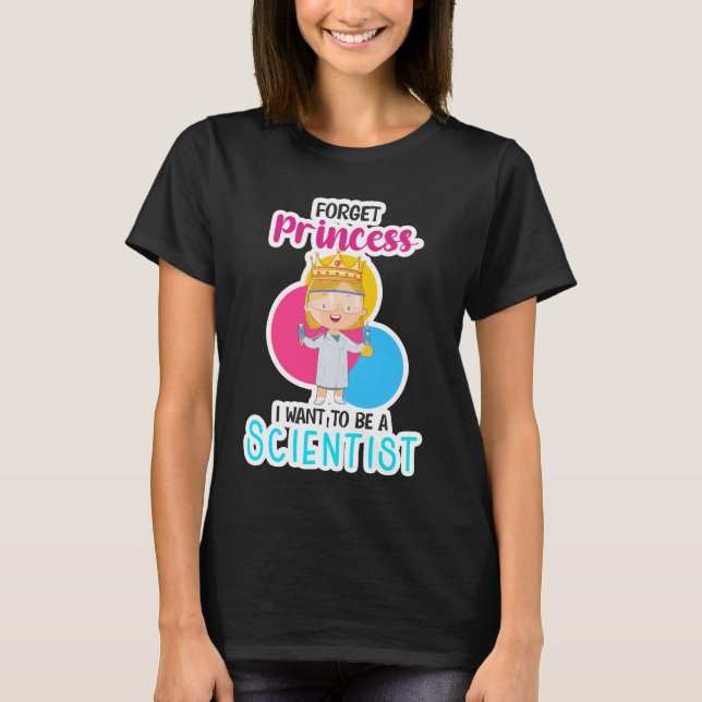 Camiseta Olvídate de la princesa que quiero ser científica  (Anverso)
