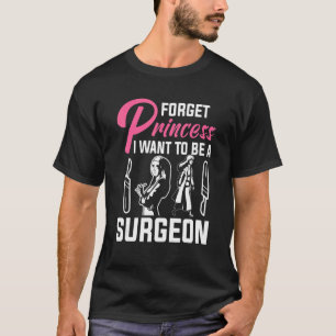 Camiseta Olvídate de la princesa que quiero ser cirujana
