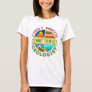Camiseta Olvídate de la princesa que quiero ser geólogo
