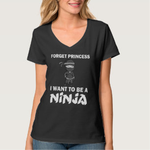 Camiseta Olvídate De La Princesa Que Quiero Ser Ninja Para