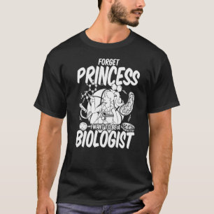 Camiseta Olvídate de la princesa que quiero ser un biólogo 