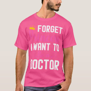 Camiseta Olvídate de la princesa que quiero ser un médico M