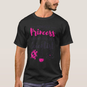 Camiseta Olvídate de la princesa, quiero ser un científico