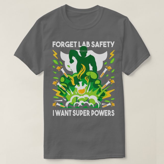 Camiseta Olvídate de la seguridad de laboratorio divertida  (Diseño del anverso)