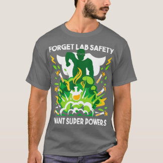 Camiseta Olvídate de la seguridad de laboratorio divertida 