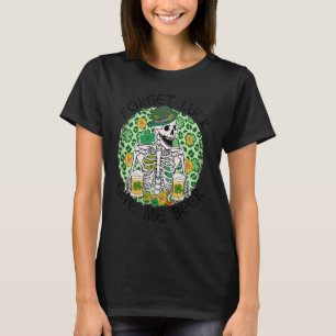 Camiseta Olvídate de la suerte dame cerveza en el esqueleto