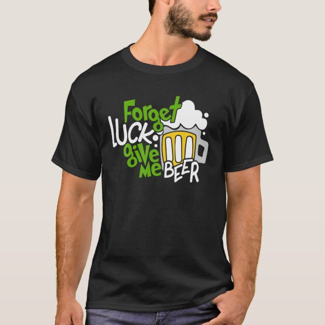 Camiseta Olvídate de la suerte dame cerveza que beba amor S (Anverso)