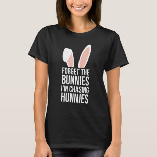 Camiseta Olvídate de los conejitos que estoy persiguiendo a