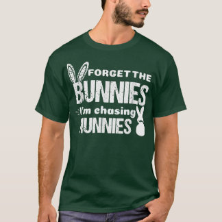 Camiseta Olvídate de los conejitos que estoy persiguiendo a