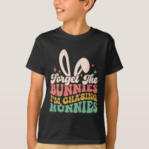 Camiseta Olvídate de los conejos estoy persiguiendo Hunnies