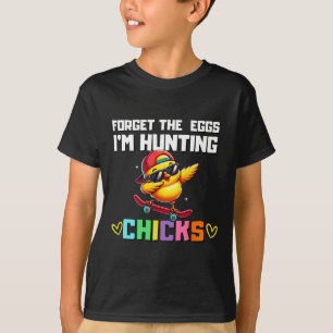 Camiseta Olvidate De Los Huevos Estoy Cazando Pollitos Pasc