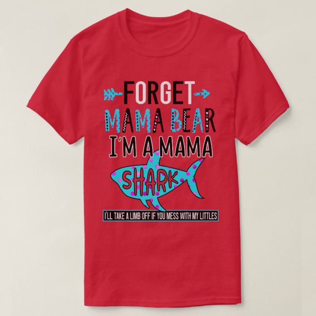Camiseta Olvídate de mamá Oso soy una mamá tiburón gracioso (Diseño del anverso)