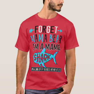 Camiseta Olvídate de mamá Oso soy una mamá tiburón gracioso