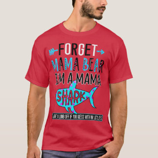Camiseta Olvídate de mamá Oso soy una mamá tiburón gracioso