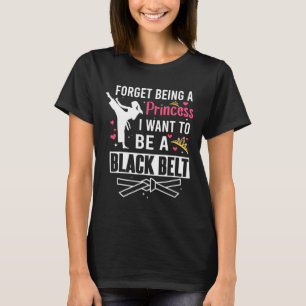 Camiseta Olvídate De Ser Una Princesa Que Quiero Ser Un Cor