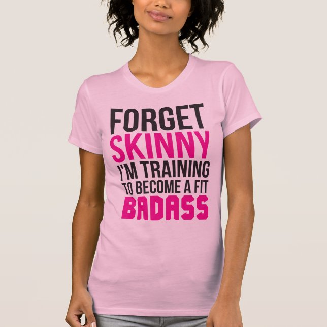 Camiseta Olvídate de Skinny. Estoy entrenando para ser una  (Anverso)