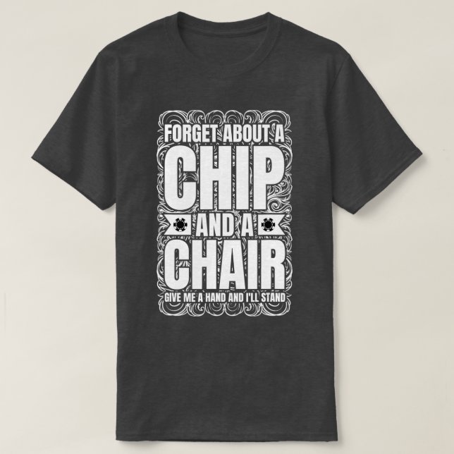 Camiseta Olvídate De Un Chip Y Un Silla De Póquer Texas Hol (Diseño del anverso)