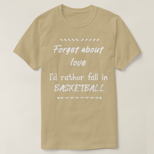 Camiseta Olvídate del amor Iamp39d antes de caer en Basketb (Diseño del anverso)