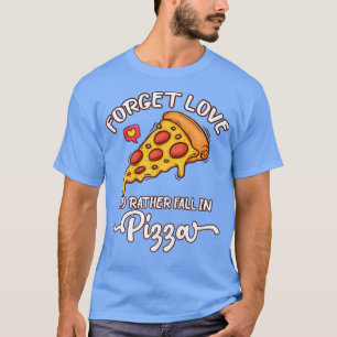 Camiseta Olvídate del amor prefiero caer en pizza - amante 