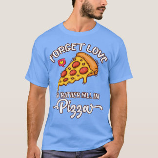 Camiseta Olvídate del amor prefiero caer en pizza - amante 