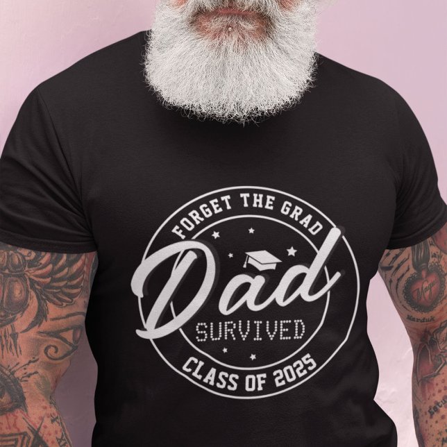 Camiseta Olvídate del Grad, papá sobrevivió (Subido por el creador)