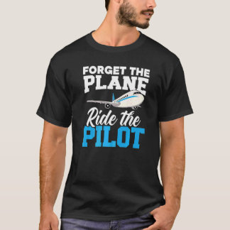 Camiseta Olvídate Del Paseo Por El Avión Piloto Lover Avi