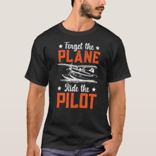 Camiseta Olvídate Del Paseo Por El Avión Piloto Lover Avi