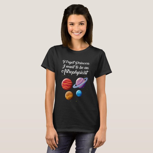 Camiseta Olvide a la princesa que quiero ser astrofísico (Anverso completo)